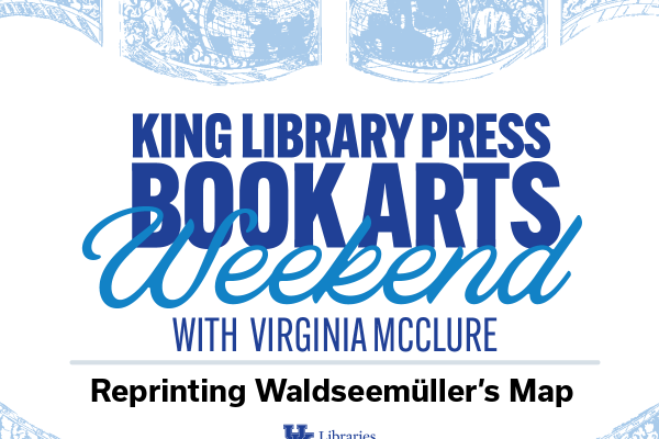 Graphic for the King Library Press Book Arts Weekend with Virginia McClure