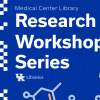 Graphic for the Medical Center Library's Research Workshop Series