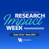 Graphic for Medical Center Library Research Impact Week